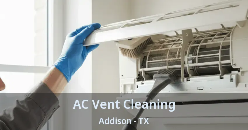 AC Vent Cleaning Addison - TX AC Vent Cleaning Addison - TX