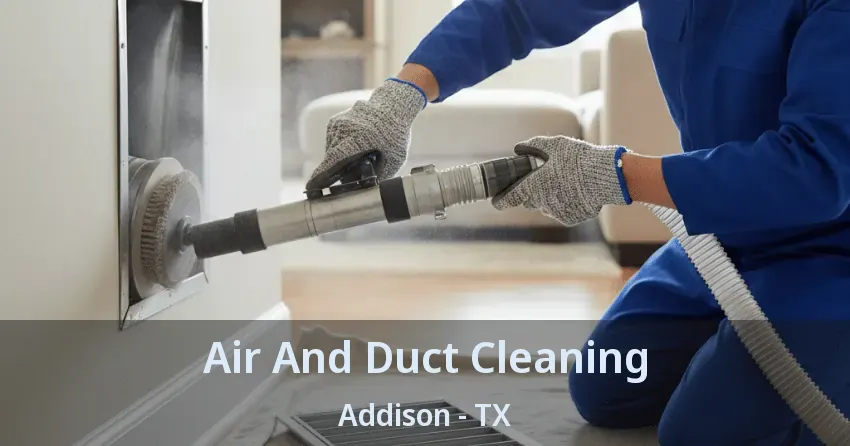 Air And Duct Cleaning Addison - TX