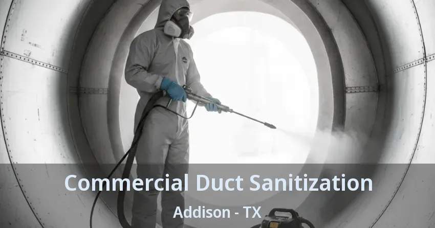 Commercial Duct Sanitization Addison - TX