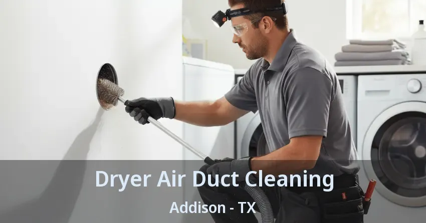 Dryer Air Duct Cleaning Addison - TX