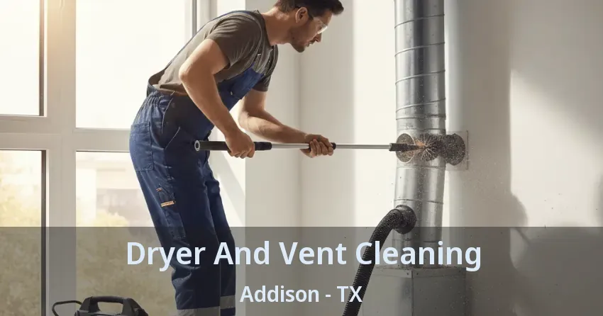 Dryer And Vent Cleaning Addison - TX
