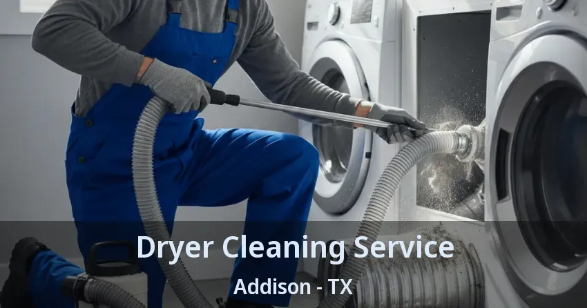 Dryer Cleaning Service Addison - TX