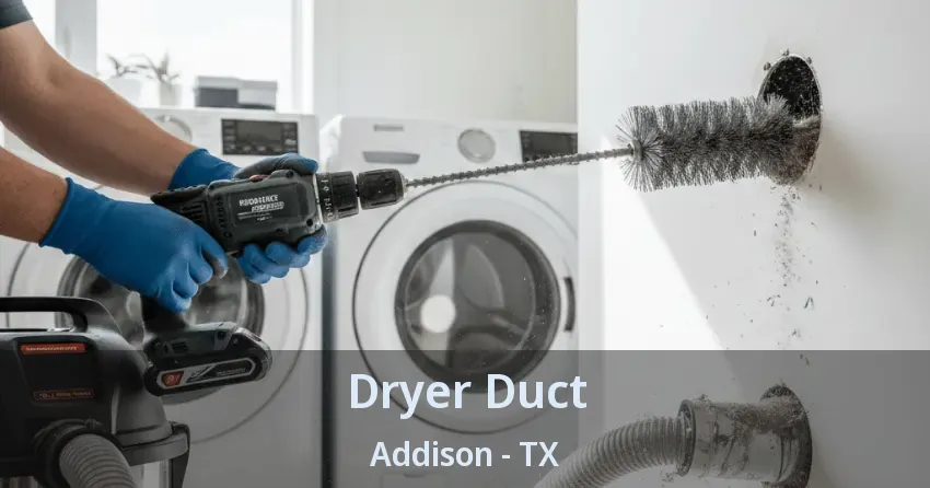 Dryer Duct Addison - TX Dryer Duct Addison - TX
