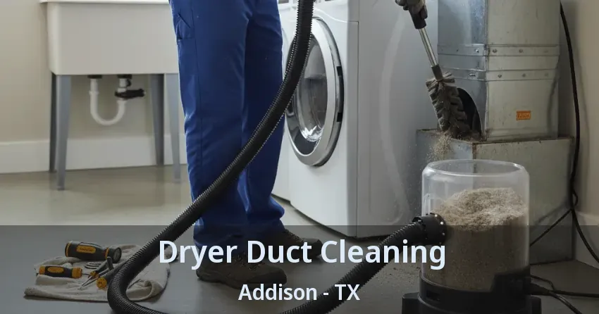Dryer Duct Cleaning Addison - TX