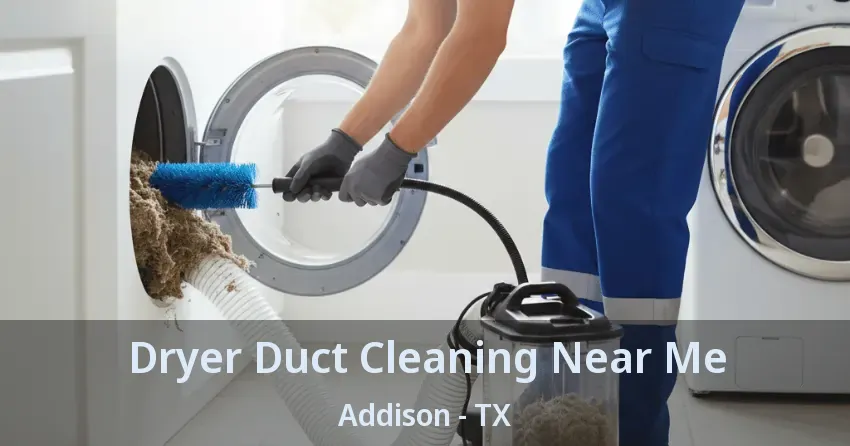 Dryer Duct Cleaning Near Me Addison - TX
