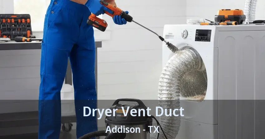Dryer Vent Duct Addison - TX