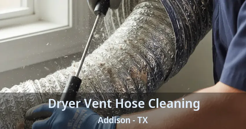 Dryer Vent Hose Cleaning Addison - TX