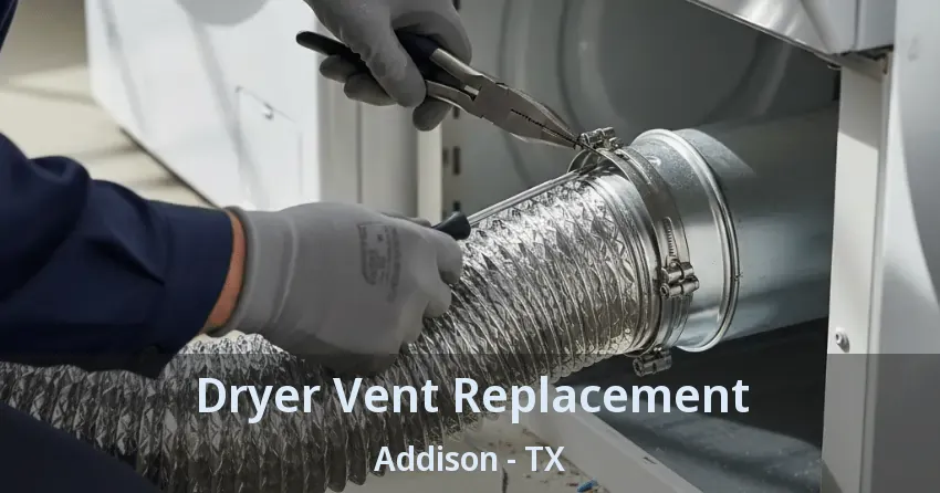 Dryer Vent Replacement Addison - TX