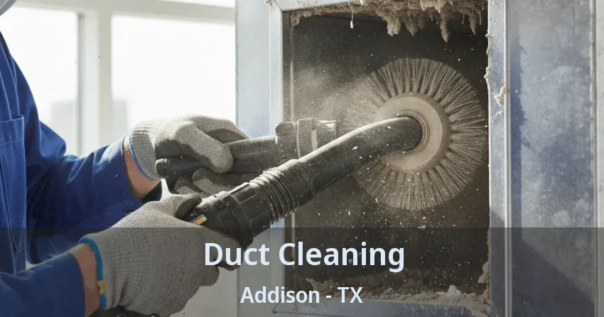 Duct Cleaning Addison - TX