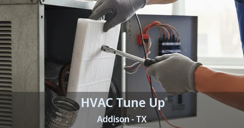 HVAC Tune Up Addison - TX