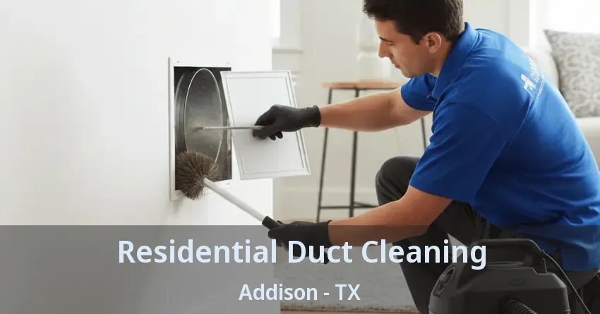 Residential Duct Cleaning Addison - TX